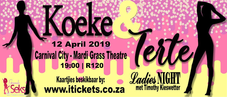 Tickets Koeke En Terte Ladies Night Carnival City In Boksburg Za