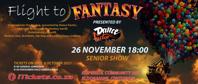 Tickets | Dance Factor | Flight to Fantasy - SENIOR SHOW in Centurion, ZA |  iTickets