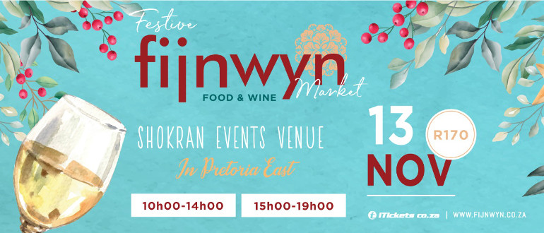 Tickets Festive Fijnwyn Wine And Food Market In Pretoria Gt Itickets